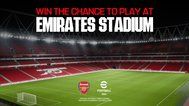 Win a chance to play at Emirates Stadium