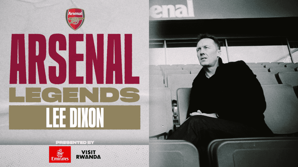 Arsenal Legends: Lee Dixon