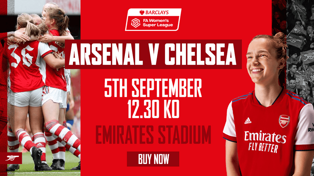 Arsenal Women v Chelsea Women - Sunday 5 September, 12:30, Emirates Stadium