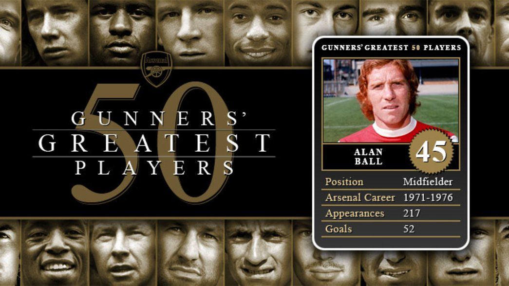 Greatest 50 Players - 45. Alan Ball Read more at http://www.arsenal.com/news/news-archive/gunners-greatest-players-45.-alan-ball#X7TO0OidcvDKfj3Z.99