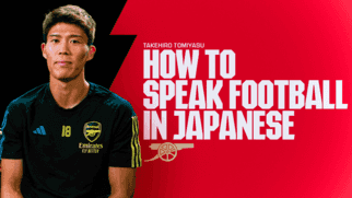 How to speak football in Japanese with Tomiyasu
